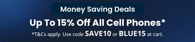 Money saving Deals - Up To 15% Off all Cell Phones