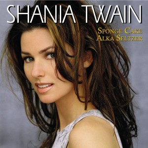Come on Over by Shania Twain tastes like sponge cake and Alka Seltzer!